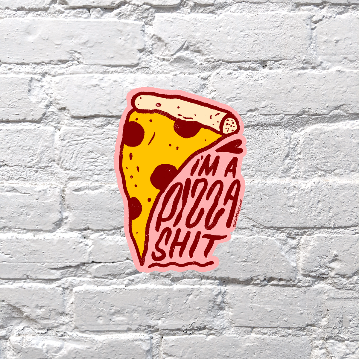 Pizza Shit Sticker – Bench Pressed Letterpress