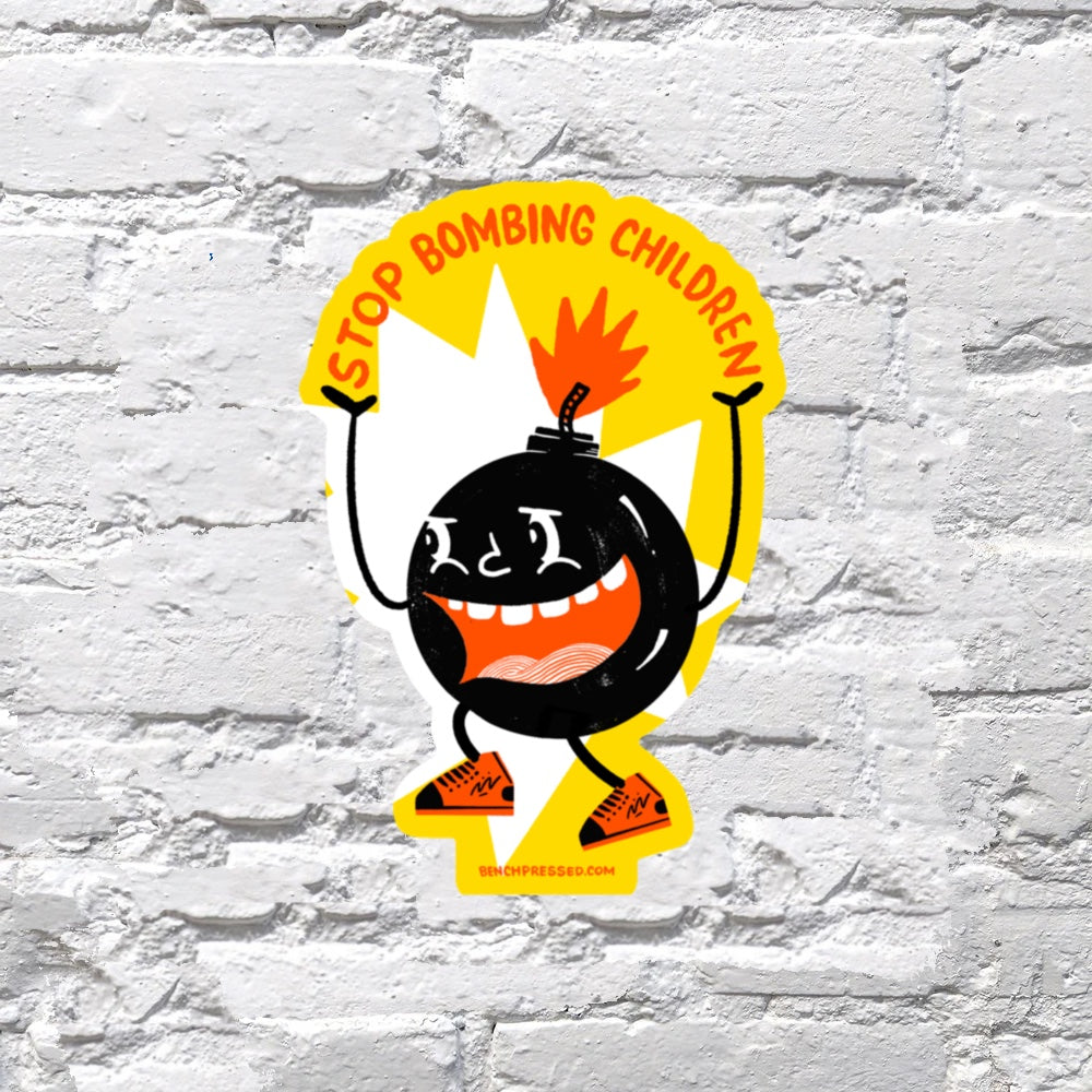 Stop Bombing Children Sticker – Bench Pressed Letterpress